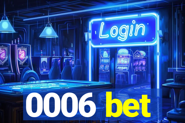 0006 bet
