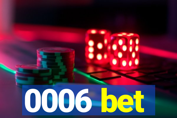 0006 bet