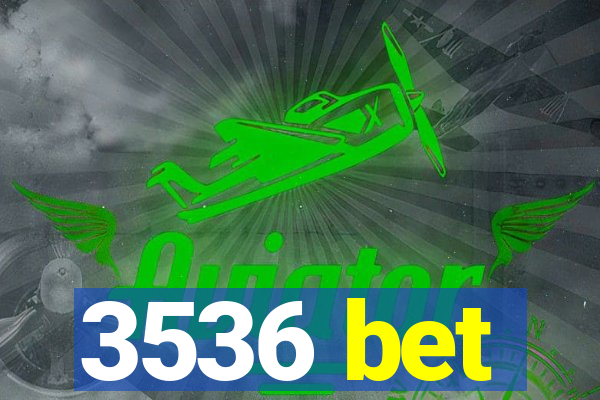 3536 bet