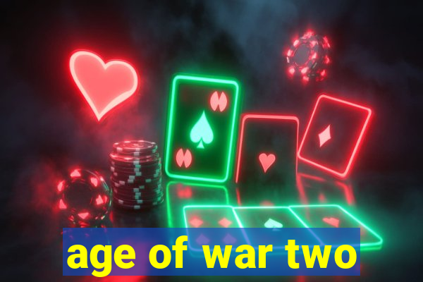 age of war two