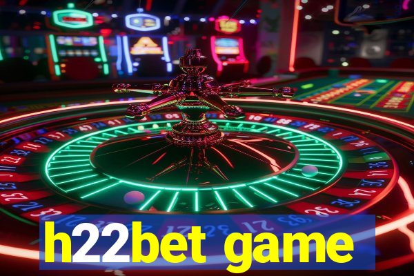 h22bet game