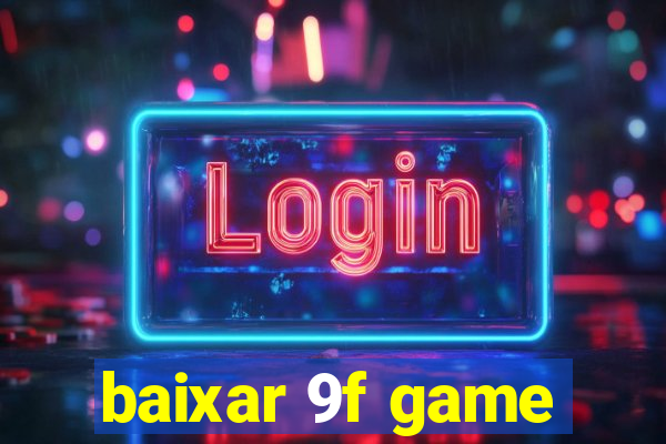 baixar 9f game