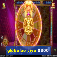 globo ao vivo 0800