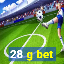 28 g bet