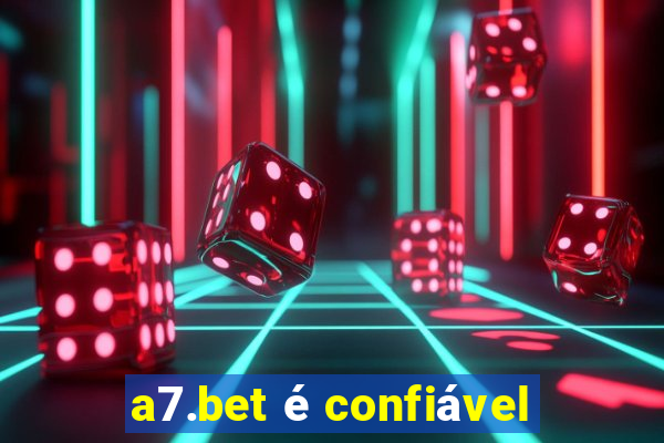 a7.bet é confiável
