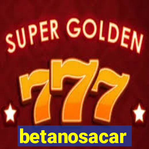 betanosacar