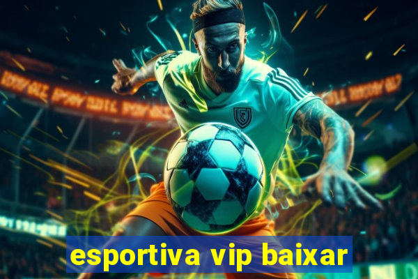 esportiva vip baixar