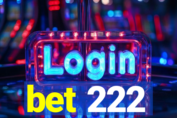 bet 222
