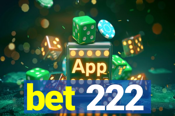 bet 222