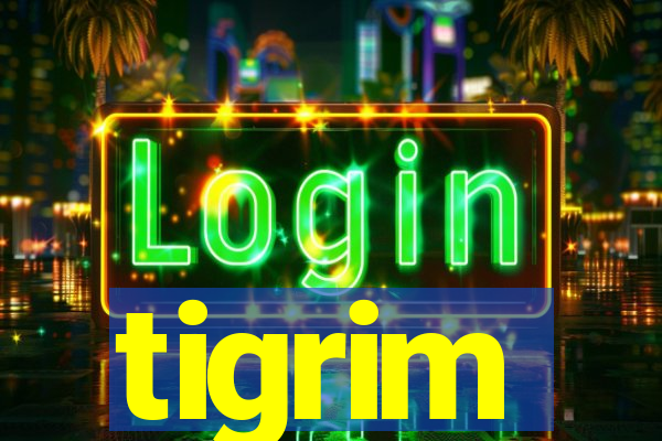 tigrim