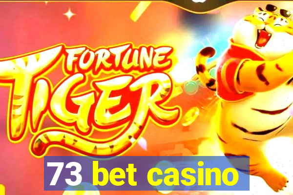 73 bet casino