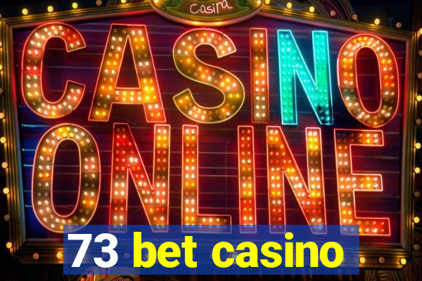 73 bet casino