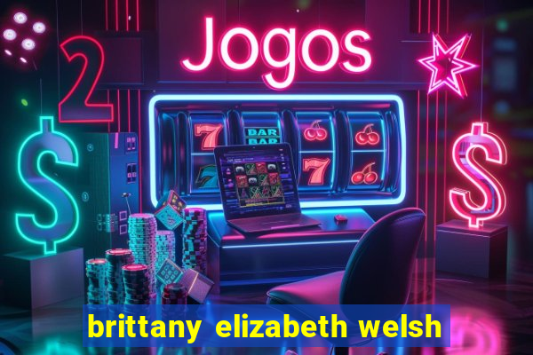 brittany elizabeth welsh