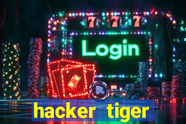 hacker tiger fortune download