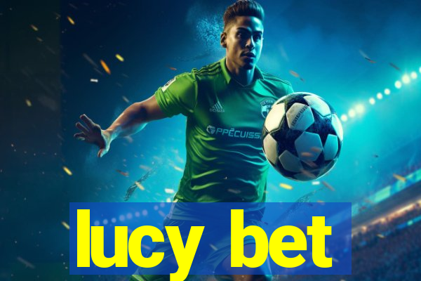 lucy bet