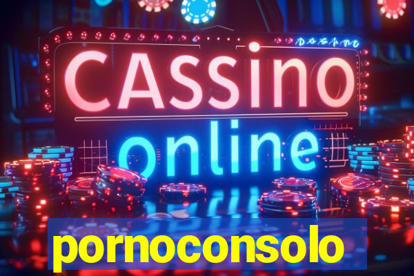 pornoconsolo