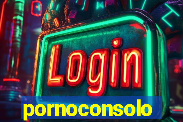 pornoconsolo