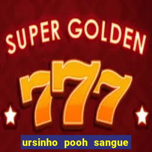 ursinho pooh sangue e mel 2 filme completo dublado