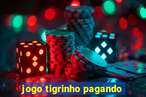 jogo tigrinho pagando
