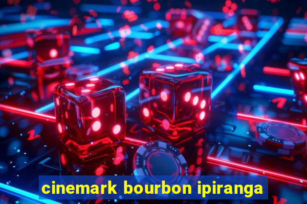cinemark bourbon ipiranga
