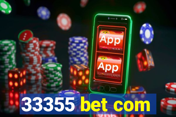 33355 bet com