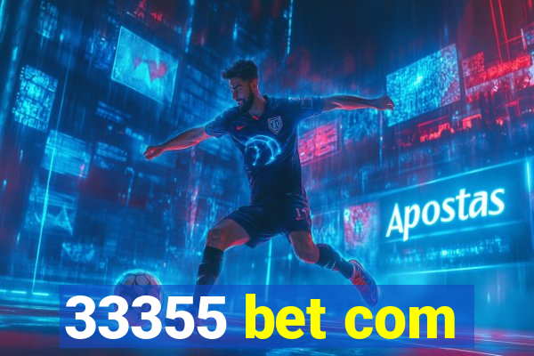 33355 bet com