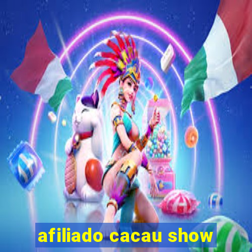 afiliado cacau show