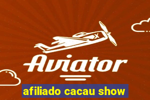 afiliado cacau show