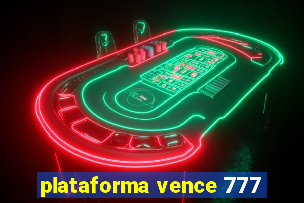 plataforma vence 777