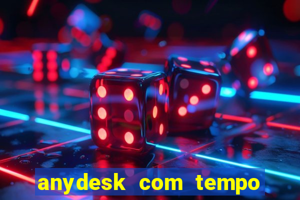 anydesk com tempo de uso
