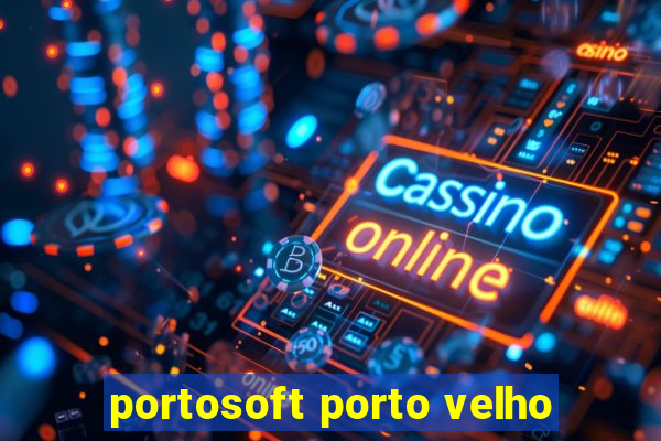 portosoft porto velho