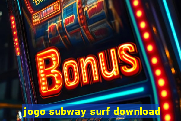 jogo subway surf download