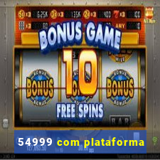 54999 com plataforma
