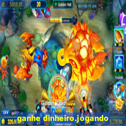 ganhe dinheiro.jogando