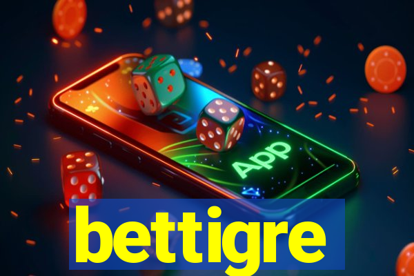 bettigre