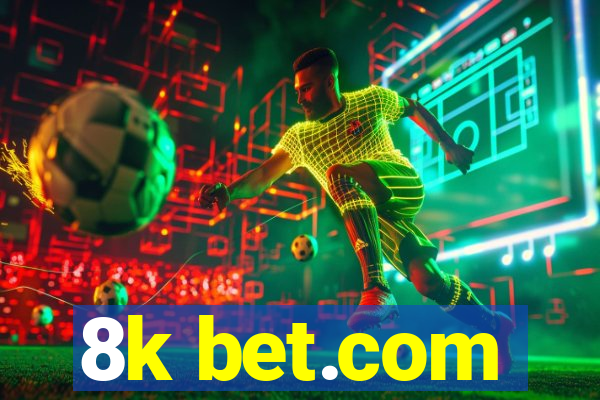 8k bet.com