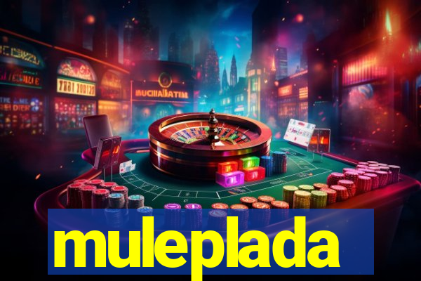 muleplada