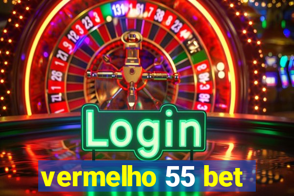 vermelho 55 bet