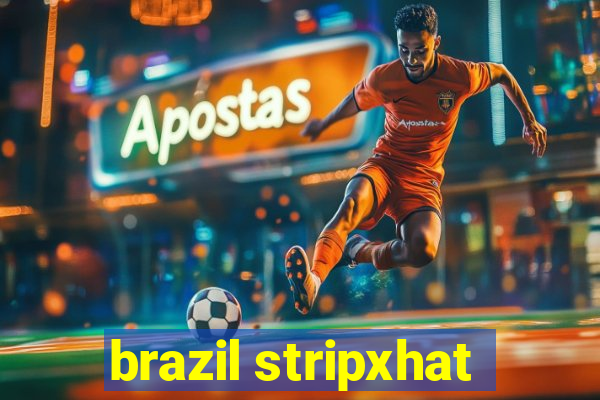 brazil stripxhat