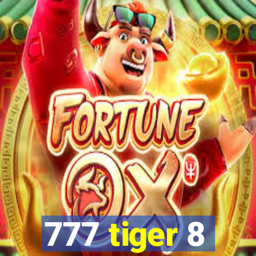 777 tiger 8
