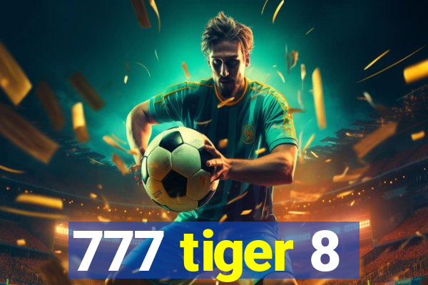 777 tiger 8
