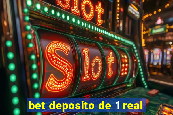 bet deposito de 1 real