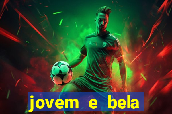 jovem e bela dublado download