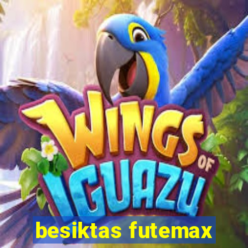 besiktas futemax