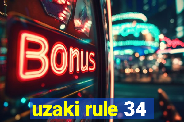uzaki rule 34