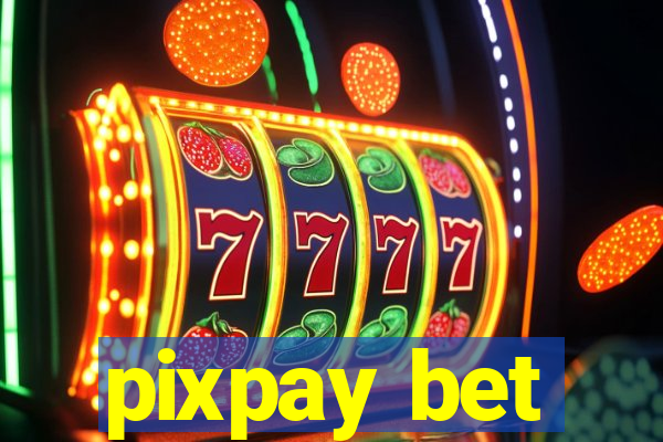 pixpay bet