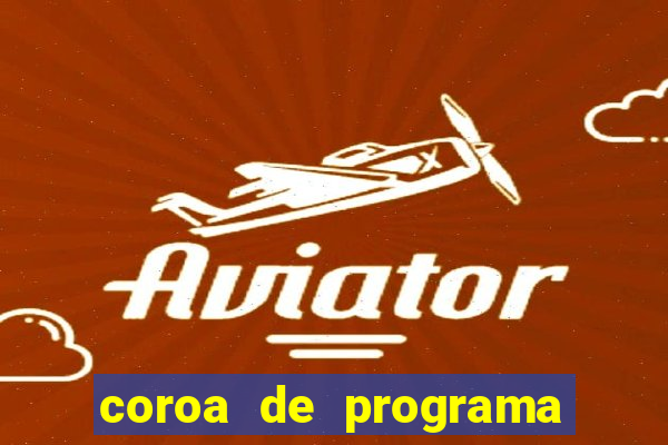 coroa de programa em santos