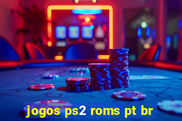 jogos ps2 roms pt br