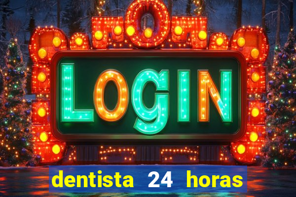 dentista 24 horas em betim