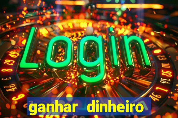 ganhar dinheiro online jogando